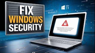 Can't Open Windows Security on Windows 11? Here’s the Fix!