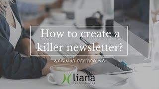 How to Create a Killer Newsletter: Best Tips and Practices from Liana Technologies