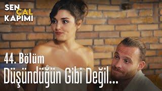 Düşündüğün gibi değil... - Sen Çal Kapımı 44. Bölüm