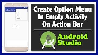 Create Option Menu In Empty Activity On Android Studio | Action Bar Menu