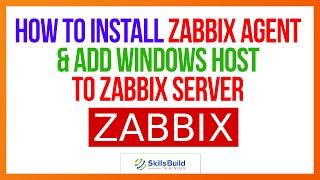 How to Install Zabbix Agent & Add a Windows Host to a Zabbix Server