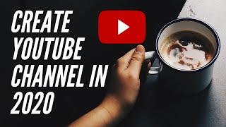 How To Create New YouTube Channel 2020