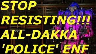 MechWarrior Online- ALL-DAKKA ENFORCER POLICE! (STOP RESISTING!!!)