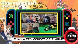 The Famicast 279 - ECHOES OF ALARMO