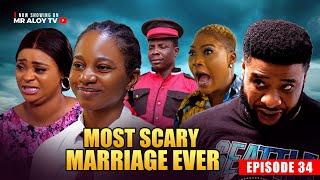 MOST SCARY MARRIAGE EVER  EP 34 | MR ALOY | Nigerian Movies 2025 | Latest Nollywood  #bts #ad #movie