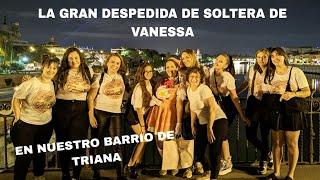 La gran despedida de soltera de Vanessa en TRIANA/ con espontáneos animándola para que no se casara