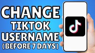 How To Change Tiktok Username Before 7 Days