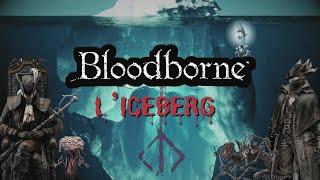 L'ICEBERG COMPLET DE BLOODBORNE 2024-  (version française)