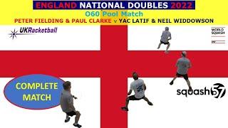 Nat O60 Doubles (2022): PETER FIELDING & PAUL CLARKE v YAC LATIF & NEIL WIDDOWSON (Squash57)