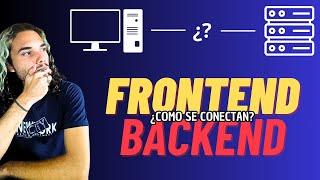 ¿Como se comunican un FRONTEND y un BACKEND? 