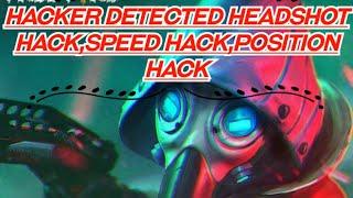 Hacker detected headshot hack,speed hack,position hack