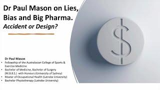 Dr. Paul Mason - 'Lies, Bias and Big Pharma: Accident or Design?'