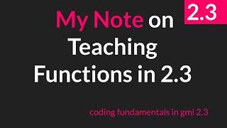 My Note on Teaching Functions and Methods [GameMaker Studio 2.3]