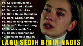 TOP LAGU GALAU DARI BUAT KALIAN YANG PUTUS CINTA DAN PATAH HATI  LAGU SEDIH BIKIN NANGIS