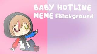 Baby hotline meme (background) //FREE//