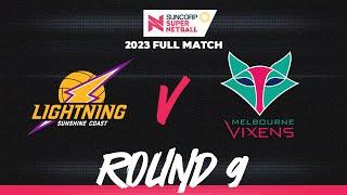 Lightning v Vixens | Round 9, 2023 | Full Match | Suncorp Super Netball