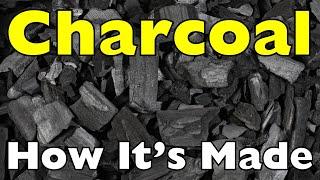 How Is Charcoal Made?