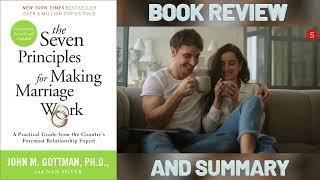 The Seven Principles for Making Marriage Work Review and Summary