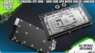 Alphacool RTX 5080 / 5090 Core GPU Water Cooler Launched - Explained All Spec, Features And More