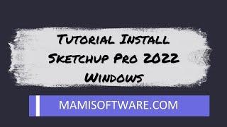 Tutorial Install SketchUp Pro 2022 - Windows