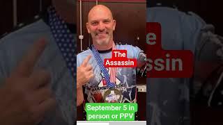 Match # 2 Bill Sinks vs The Assassin September 5 tickets for in person seats or get the PPV #stonetv