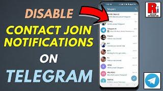 How to Disable Contact Join Notifications on Telegram Messenger