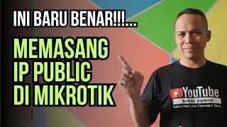 INI BARU BENAR!!! Begini Cara Memasang IP Public di Mikrotik