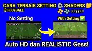 CARA SETTING SHADER PES PPSSPP AUTO JERNIH DAN HD || TUTORIAL