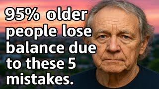 5 Common Balance Mistakes Seniors Make (And How to Avoid Them!) | Elderly Active Life