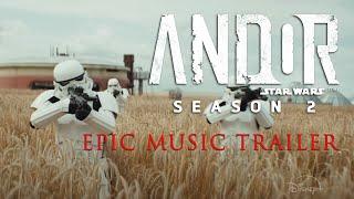 ANDOR Season 2 Trailer - Epic Music Version