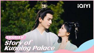 Official Trailer: Story of Kunning Palace #BaiLu #ZhangLinghe | iQIYI Romance