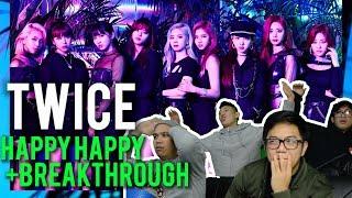 TWICE - HAPPY HAPPY AND BREAKTHROUGH (MV Reactions)