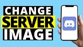 How To Change Discord Server Picture On Mobile Phone