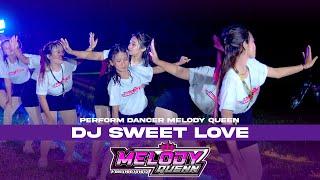 PERFORM DANCER MELODY QUEEN - DJ SWEET LOVE FYP TIK TOK