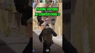 Playing football in Counter-Strike! #cs2 #counterstrike2