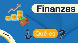 ¿Qué son las FINANZAS? | Explicado FÁCIL 