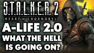 STALKER 2 - What The Hell Is Going On With A-LIFE 2.0?