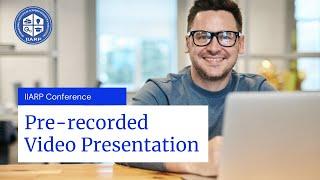 IIARP Virtual Conference - ZOOM Pre-Recorded Presentation Guide