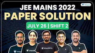 JEE Main 2022: Paper Solution | 26th July Shift 2 | Physics | Chemistry | Maths | Unacademy Atoms