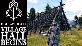 Village Hall Begins | Bellwright Gameplay |  EP 34