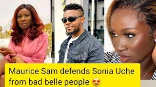 Maurice Sam defends Sonia Uche from bad belle people 