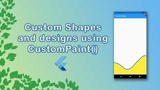 Make your own custom shapes and designs in Flutter using Custom Paint | Custom Painter Full Tutorial