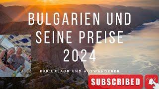 Bulgarien und seine Preise 2024