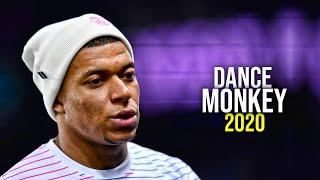 Kylian Mbappe 2020 ► Dance Monkey ● Skills & Goals | HD