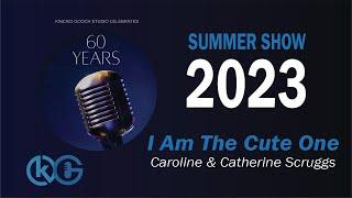 Kincaid Gooch Summer Show 2023 - I Am The Cute One - Caroline & Catherine Scruggs (Saturday)