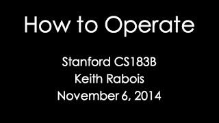 Lecture 14 - How to Operate (Keith Rabois)