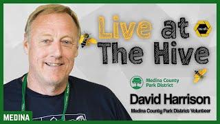Live at the Hive: David Harrison, Medina County Park District Volunteer