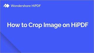 How to Crop an Image for Free Online | HiPDF