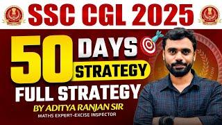 SSC CGL 2025 | Last 50 Days की धमाकेदार Strategy  | 160+ Score कैसे लाएं? | ft. Aditya Ranjan Sir