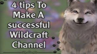 4 tips To Make Your Wildcraft Channel Grow Faster!